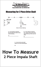 How to measure 2 Piece Impala Shaft